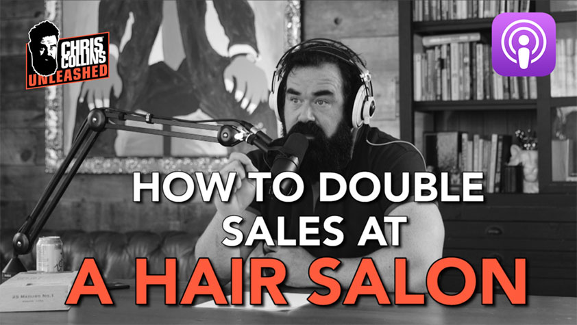 How to double sales at a hair salon by Chris Collins
