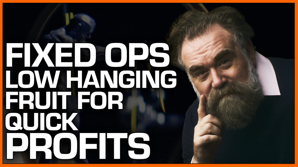 low hanging fruit in Fixed Ops